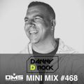DMS MINI MIX WEEK #468 DANNY D ROCK