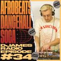 Afrobeats, Dancehall & Soca // DJames Radio Episode 34