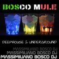 Bosco Mule - Deep House & Underground Finest