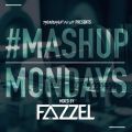 TheMashup #MashupMondayMix By DJ Fazzel