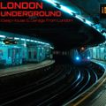 London Underground (Deep House & Garage From London)