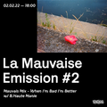 La Mauvaise Emission #2 - Mauvais Mix w/ B.Haute Manie