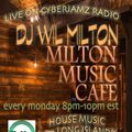 Milton Music Cafe ft. Wil Milton - 5:1:17 LIVE Cyberjamz Radio