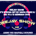 DEEJAY SHOW - 80'S SPECIAL SET BY SAVIO FIORE DJ DEL 14 & 15 GENNAIO 2019