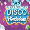 Disco Wonderland DJ Alex Gutierrez