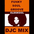 DJC mix FUNKY SOUL GROOVE OLDSKOOL