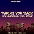 Taking You Back Volume 9 - Mid 90s Underground Vocal Garage - 07-2021