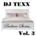 DJ Texx - Bedtime Stories v3