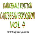 CARIBBEAN EXPLOSION 4 DANCEHALL EDITION (DJ KANJI)