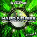 HARD NOISES Chapter 8 - mixed by DJ Giga Dance