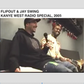 Flipout & Jay Swing - KANYE WEST - December 16th 2005 part 1