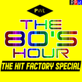 THE 80'S HOUR : 20 - THE HIT FACTORY SPECIAL (STOCK AITKEN WATERMAN / PWL)