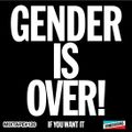 #MIXTAPE126 - Gender is Over! If You Want It