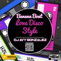 The Banana Boat Love Disco Style Mix