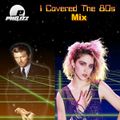 DJ Philizz - I Covered The 80's Mix (Section 2018)