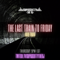 Last Train To Friday Live Stream Replay 3-24-22