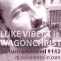 Luke Vibert is Wagon Christ! (No Turn Unstoned #142)