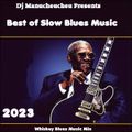 Whiskey Blues Music Mix 2023  Best of Slow Blues Music Mix 2023