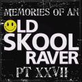 Memories Of An Oldskool Raver Pt XXVII
