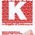 1°h François Kevorkian d.j. Metropolis (Na) Angels of Love 29 06 2002