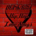 Old School Hip Hop Love Songs