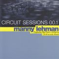 Circuit Sessions 00.1 - Manny Lehman