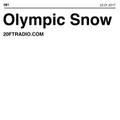 Olympic Snow @ 20ft Radio - 22/01/2017