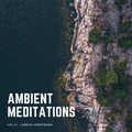 Ambient Meditations Vol 12 - Henrik Lindstrand