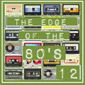 THE EDGE OF THE 80'S : 12