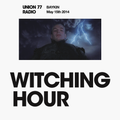 Witching Hour @ Union 77 Radio 15.05.2014 'My Bloodyful Heart'