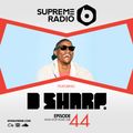 Supreme Radio: Episode 44 - DJ D Sharp