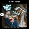 Burnt Toast - 03.02.2022