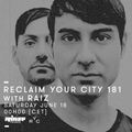 Reclaim Your City 181 avec Raiz - 18 Juin 2016