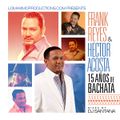 DJ Santana - Frank Reyes Vs Hector Acosta 'El Torito' - 15 Años De Bachata (2013)
