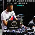 Latin Fusion Series: Episode 2