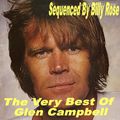 The Very Best Of Glen Campbell: Sequenced By The Invisible D.J. Billy Rose