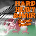 251 – Wailing Wales – The Hard, Heavy & Hair Show with Pariah Burke