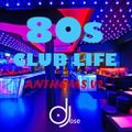 80s Club Life Anthems Mix v2 by DJose