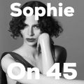 Sophie on 45