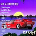 Mix Attack! 032 mixed by DJ PICH!