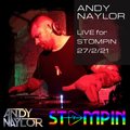 Andy Naylor STOMPIN 27/2/21