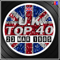 UK TOP 40 : 17 - 23 MARCH 1985