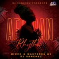 African Rhythm Mix by DJ SANCHEZ
