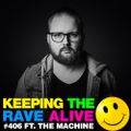 Keeping The Rave Alive Episode 406 feat. The Machine