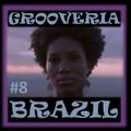 Grooveria Brazil #08 (20 february 2021) Brazilian New Grooves!!!