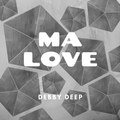 DEBBY DEEP - MA LOVE ( BREAKBEAT MIX SPECIAL TO MISS MUMU )