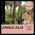 LuxFrágil FM: Jungle Julia (21 Janeiro 2021)