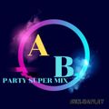 AB PARTY SUPER MIX 2021 - SUNJIPLAY
