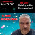 Chill Lover Birthday Festival Live Stream Event. | Ft. Guest | DJ Anthony Mocké | London UK