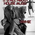 Its All About House Music 2021 GWhiz